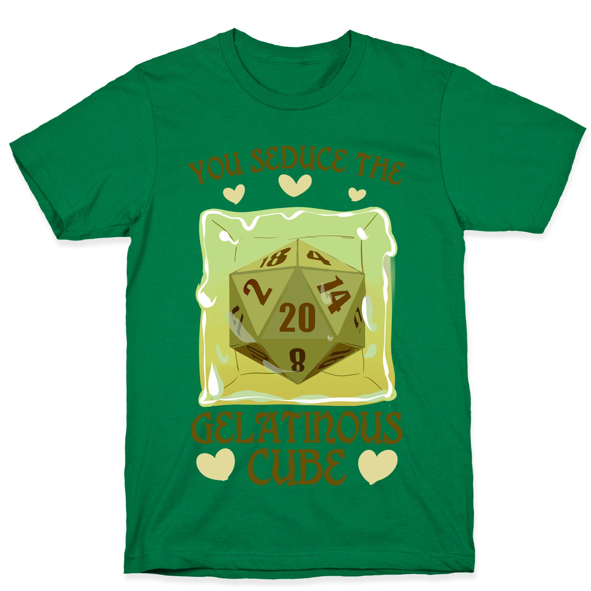 You Seduce The Gelatinous Cube T-Shirt